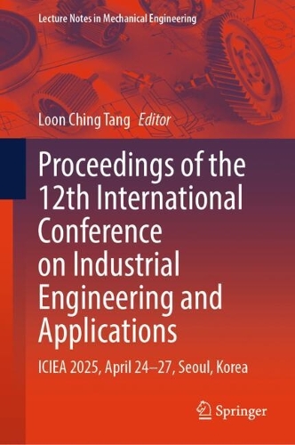 Proceedings of the 12th International Conference on Industrial Engineering and Applications