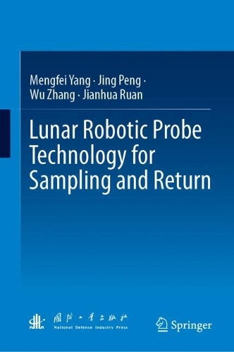 Lunar Robotic Probe Technology for Sampling and Return
