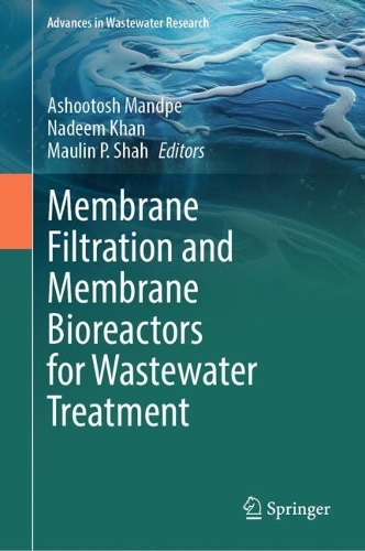 Membrane Filtration and Membrane Bioreactors for Wastewater Treatment