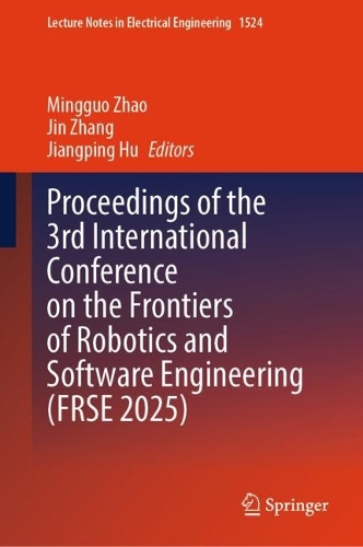 Proceedings of the 3rd International Conference on the Frontiers of Robotics and Software Engineering (FRSE 2025)