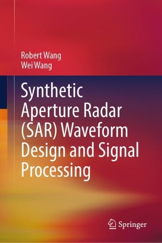 Synthetic Aperture Radar (SAR) Waveform Design and Signal Processing