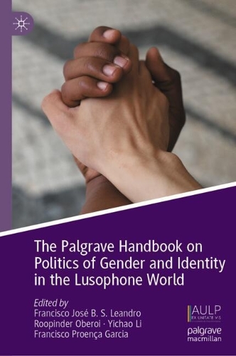 The Palgrave Handbook on Politics of Gender and Identity in the Lusophone World