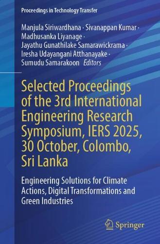 Selected Proceedings of the 3rd International Engineering Research Symposium, IERS 2025, 30 October, Colombo, Sri Lanka