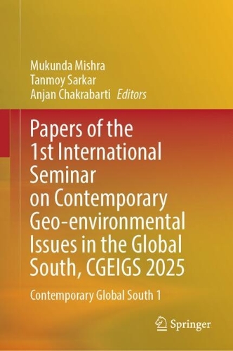 Papers of the 1st International Seminar on Contemporary Geo-environmental Issues in the Global South, CGEIGS 2025