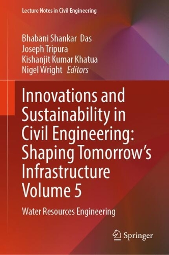 Innovations and Sustainability in Civil Engineering: Shaping Tomorrow’s Infrastructure Volume 5