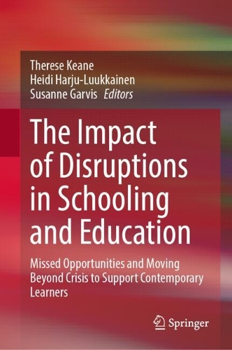 The Impact of Disruptions in Schooling and Education