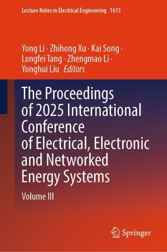 The Proceedings of 2025 International Conference of Electrical, Electronic and Networked Energy Systems