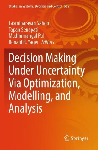 Decision Making Under Uncertainty Via Optimization, Modelling, and Analysis