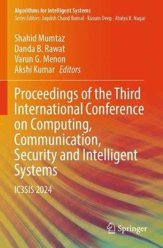 Proceedings of the Third International Conference on Computing, Communication, Security and Intelligent Systems
