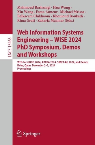 Web Information Systems Engineering – WISE 2024 PhD Symposium, Demos and Workshops