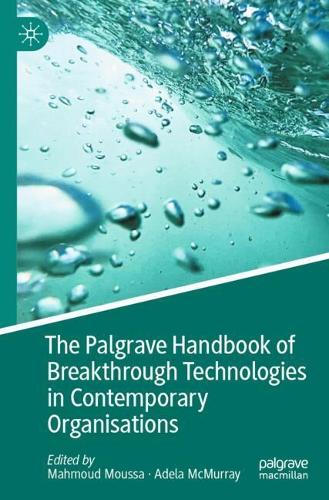 The Palgrave Handbook of Breakthrough Technologies in Contemporary Organisations