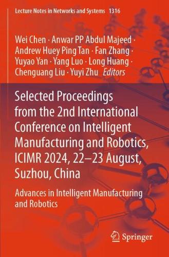 Selected Proceedings from the 2nd International Conference on Intelligent Manufacturing and Robotics, ICIMR 2024, 22-23 August, Suzhou, China