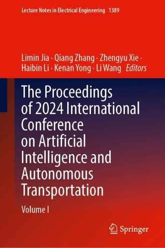 The Proceedings of 2024 International Conference on Artificial Intelligence and Autonomous Transportation