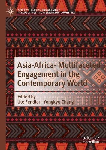 Asia-Africa- Multifaceted Engagement in the Contemporary World