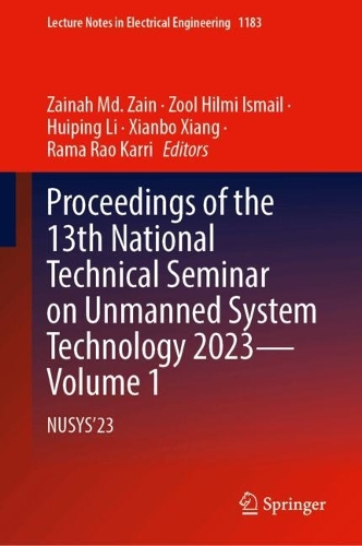 Proceedings of the 13th National Technical Seminar on Unmanned System Technology 2023—Volume 1