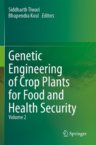 Genetic Engineering of Crop Plants for Food and Health Security