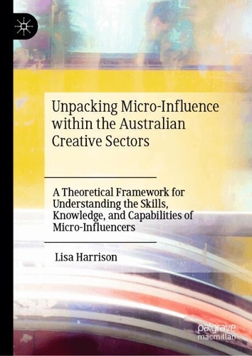 Unpacking Micro-Influence within the Australian Creative Sectors