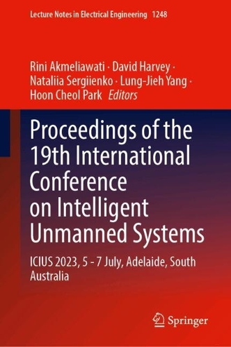 Proceedings of the 19th International Conference on Intelligent Unmanned Systems