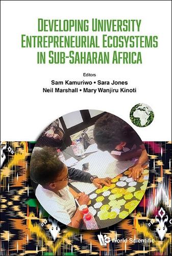 Developing University Entrepreneurial Ecosystems In Sub-saharan Africa