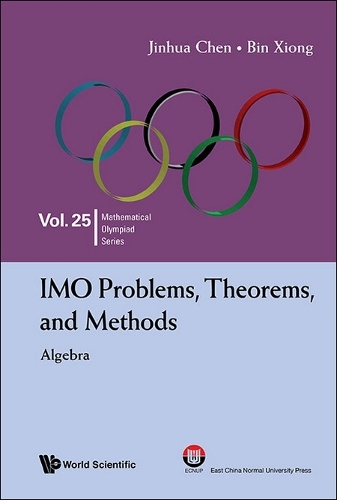 Imo Problems, Theorems, And Methods: Algebra