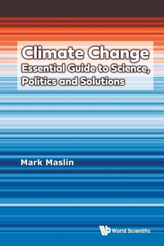 Climate Change: Essential Guide To Science, Politics And Solutions