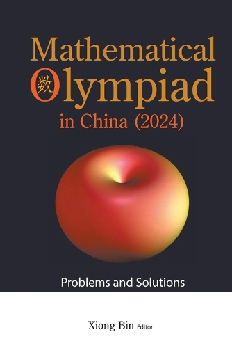 Mathematical Olympiad In China (2024): Problems And Solutions