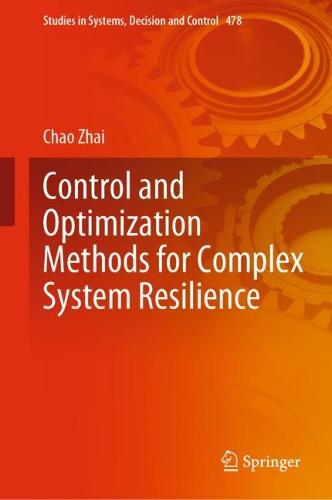 Control and Optimization Methods for Complex System Resilience