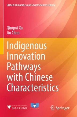 Indigenous Innovation Pathways with Chinese Characteristics