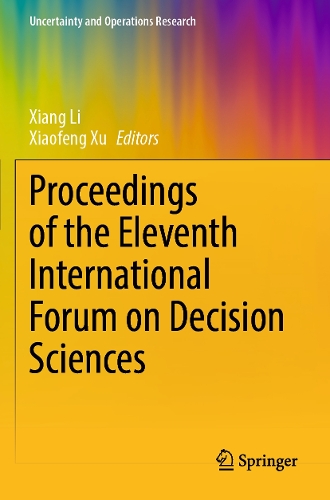 Proceedings of the Eleventh International Forum on Decision Sciences
