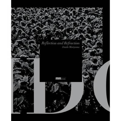 Daido Moriyama - Reflection and Refraction