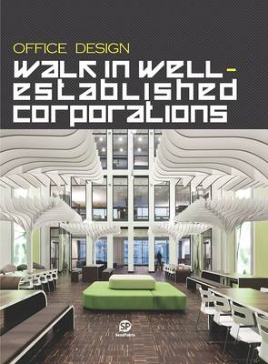 Office Design: Walk in Well Established Corporations