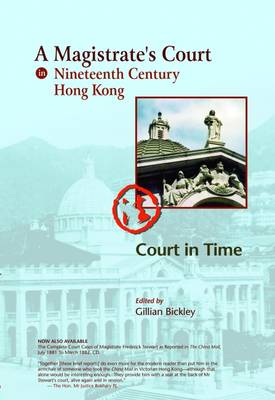 A Magistrate's Court in Nineteenth Century Hong Kong - Court in Time