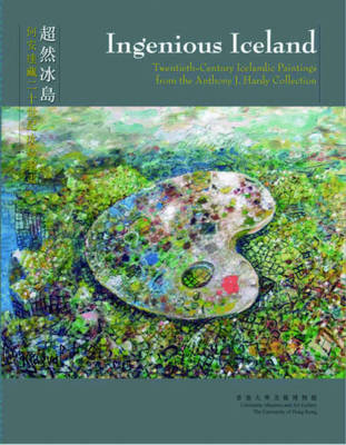 Ingenious Iceland – Twentieth–Century Icelandic Paintings from the Anthony J.Hardy Collection