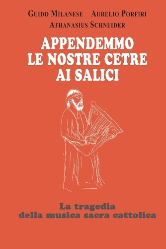 Appendemmo le nostre cetre ai salici