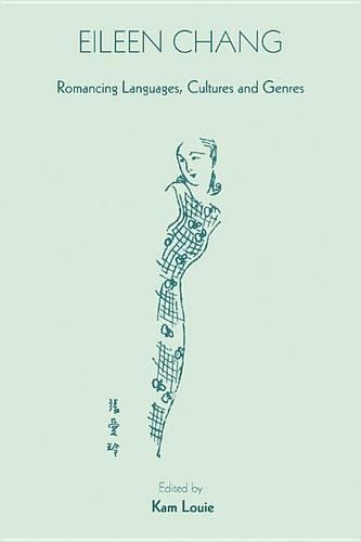 Eileen Chang – Romancing Languages, Cultures and Genres