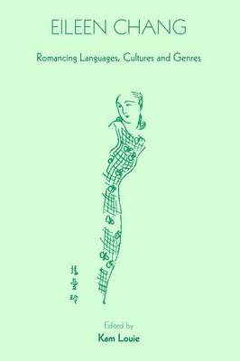Eileen Chang – Romancing Languages, Cultures and Genres