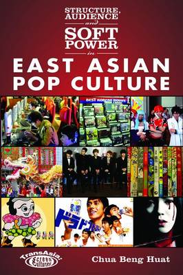 Structure, Audience, and Soft Power in East Asian Pop Culture