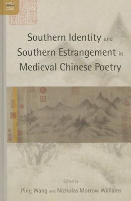 Southern Identity and Southern Estrangement in Medieval Chinese Poetry