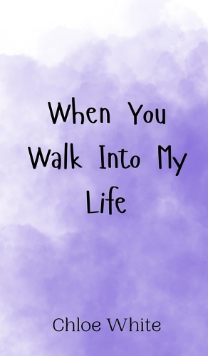 When You Walk Into My Life