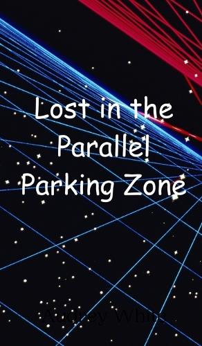 Lost in the Parallel Parking Zone