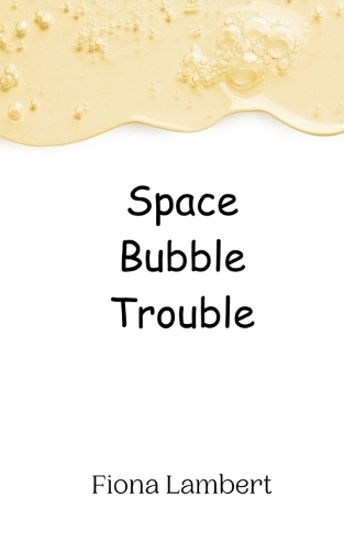Space Bubble Trouble