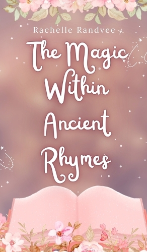 The Magic Within Ancient Rhymes