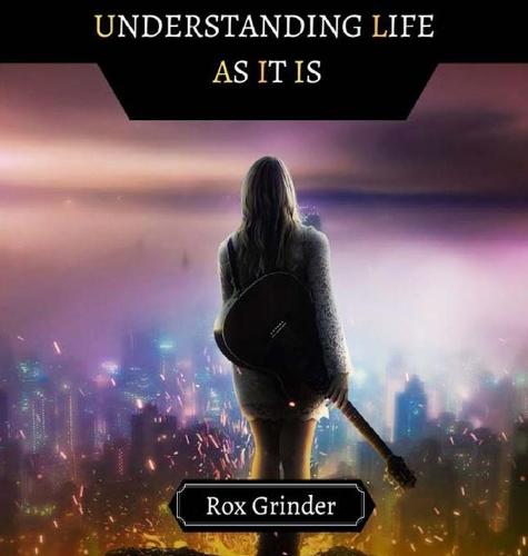 Understanding Life as It Is