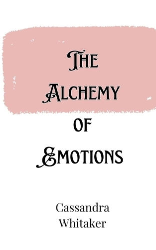 The Alchemy of Emotions