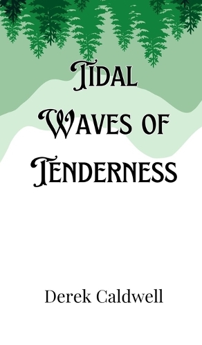 Tidal Waves of Tenderness