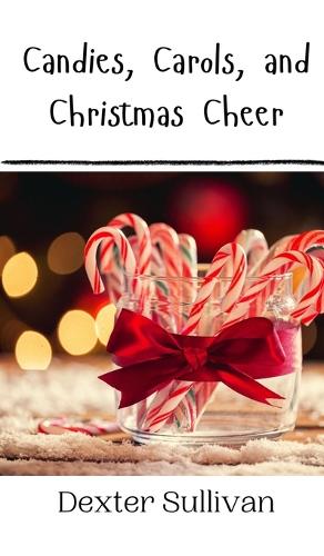 Candies, Carols, and Christmas Cheer
