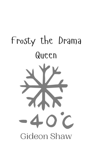 Frosty the Drama Queen