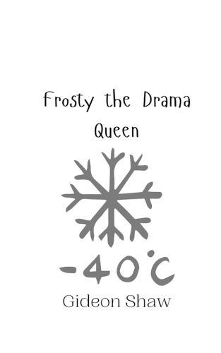 Frosty the Drama Queen