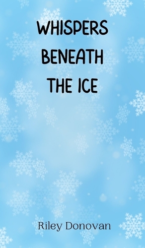 Whispers Beneath the Ice