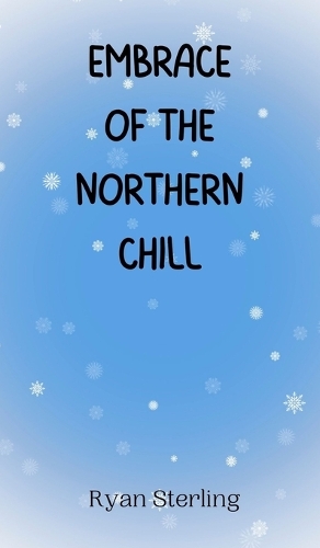 Embrace of the Northern Chill